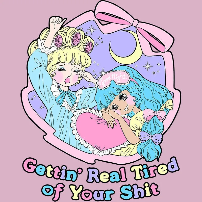 "Gettin' Real Tired of Your Shit" T-Shirt